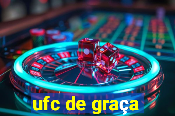 ufc de graça